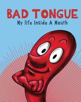 Paperback Bad Tongue: My Life Inside a Mouth Book