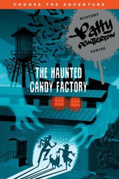 Paperback The Haunted Candy Factory: Starring Patty Pemberton Book