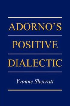 Paperback Adorno's Positive Dialectic Book