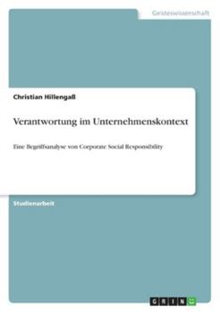 Paperback Verantwortung im Unternehmenskontext: Eine Begriffsanalyse von Corporate Social Responsibility [German] Book