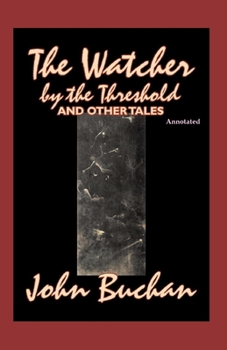 The Watcher by the Threshold and Other Tales (Annotated): Fiction, Horror, Short Story