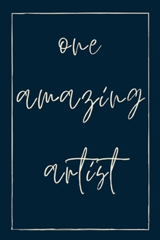 One amazing artist: novelty notebook for artists 6"x9"