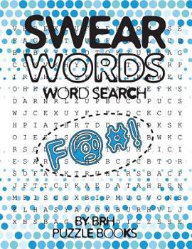 Paperback Swear Words Word Search: Word Search Books For Adults Large Print Vulgar Slang Curse Cussword Puzzles [Large Print] Book