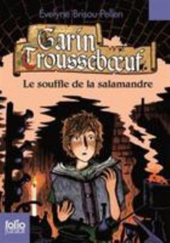 Paperback Garin Troussebœuf, IV : Le souffle de la salamandre (Folio Junior) (French Edition) [French] Book