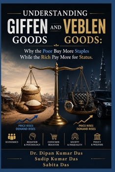 Paperback Understanding Giffen and Veblen Goods: Why the Poor Buy More Staples While the Rich Pay More for Status Book
