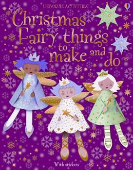 Christmas Fairy Things to make and do (Usborne Activities)
