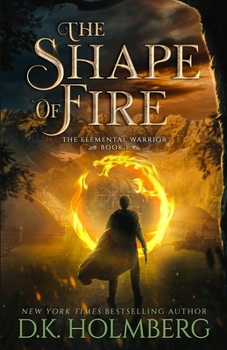 The Shape of Fire (The Elemental Warrior) - Book #1 of the Elemental Warrior