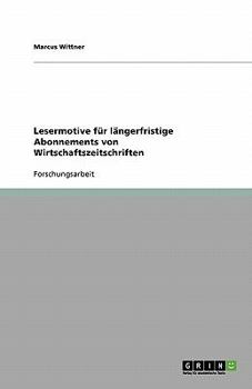 Paperback Lesermotive für längerfristige Abonnements von Wirtschaftszeitschriften [German] Book