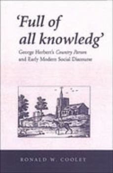 'Full of all knowledg': George Herbert's Country Parson and Early Modern Social Discourse (Mental and Cultural World of Tudor and Stuart England)