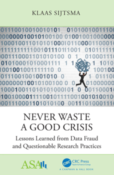 Paperback Never Waste a Good Crisis: Lessons Learned from Data Fraud and Questionable Research Practices Book