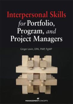 Paperback Interpersonal Skills for Portfolio, Program, and Project Managers Book