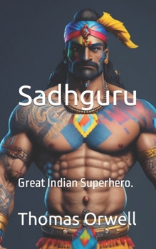 Paperback Sadhguru: Great Indian Superhero! Book