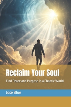 Paperback Reclaim Your Soul: Find Peace and Purpose in a Chaotic World Book