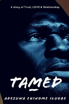 Paperback Tamed: A story of Trust, LOVE & Relationship Book