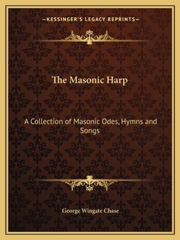 Paperback The Masonic Harp: A Collection of Masonic Odes, Hymns and Songs Book