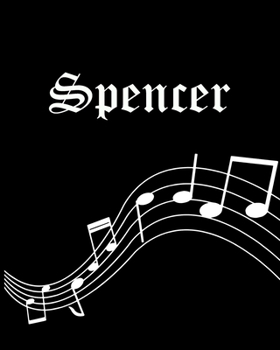 Spencer: Sheet Music Note Manuscript Notebook Paper | Personalized Custom First Name Cover | Musician Composer Instrument Composition Book | 12 Staves ... | Create, Compose & Write Creative Songs