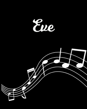 Eve: Sheet Music Note Manuscript Notebook Paper | Personalized Custom First Name Initial E | Musician Composer Instrument Composition Book | 12 Staves ... Guide | Create Compose & Write Creative Songs