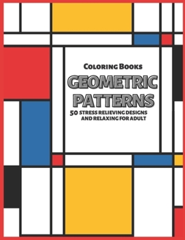 Paperback Coloring Books Geometric Patterns: 50 Stress Relieving Designs and Relaxing for Adult Book