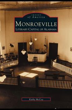 Monroeville: Literary Capital of Alabama - Book  of the Images of America: Alabama