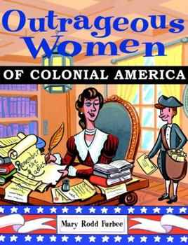 Paperback Outrageous Women of Colonial America Book