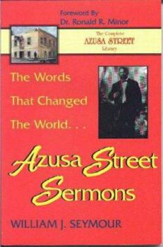 Paperback The Words that Changed the World: Azusa Street Sermons Book