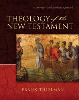 Hardcover Theology of the New Testament: A Canonical and Synthetic Approach Book