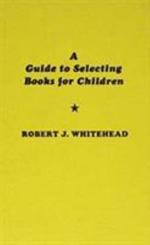 Hardcover A Guide to Selecting Books for Children Book