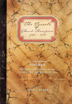 Hardcover The Travels of David Thompson 1784-1812: Volume II Foothills and Forests 1798-1806, to the Pacific and Return 1807-1812 Book