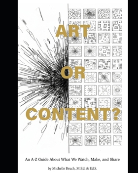 Paperback Art or Content?: An A-Z Guide to What We Make, Watch, and Share Book