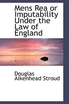 Hardcover Mens Rea or Imputability Under the Law of England Book