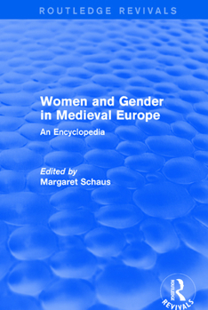 Paperback Routledge Revivals: Women and Gender in Medieval Europe (2006): An Encyclopedia Book