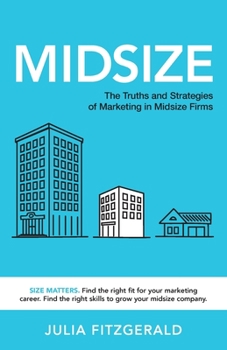 Paperback Midsize: The Truths and Strategies of Marketing in Midsize Firms Book