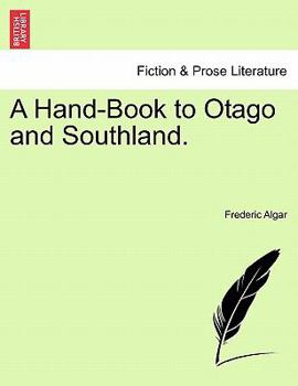 Paperback A Hand-Book to Otago and Southland. Book
