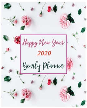 Paperback Happy New Year 2020 Yearly Planner: New Year Gift 2020 Christmas Gift 2020 2020 Planner Pretty Simple Planners Botanical Floral Gift For year 2020 Book