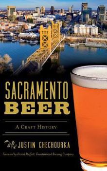 Sacramento Beer: A Craft History - Book  of the American Palate