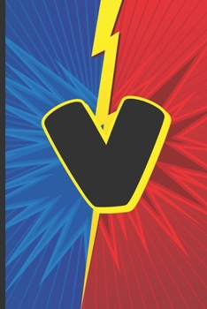 V: Superhero Monogram Initial Notebook for boys Letter V | 6" x 9" - 120 pages, Wide Ruled| Superhero, Comic, Gaming, Battle Scene