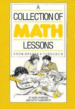 Paperback A Collection of Math Lessons: Grades 6-8 Book