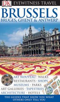 Flexibound DK Eyewitness Travel Guide: Brussels, Bruges, Ghent & Antwerp Book