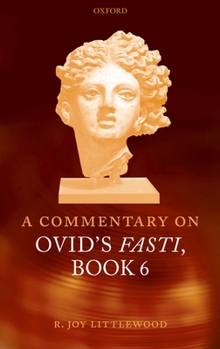 Hardcover A Commentary on Ovid's Fasti, Book 6 Book