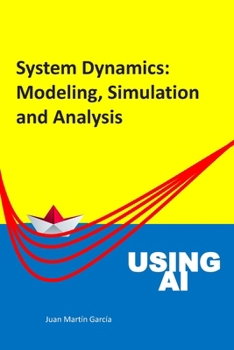 Paperback System Dynamics: Modeling, Simulation and Analysis: Practical guide with examples for the design of industrial, economic, biological, engineering and Book