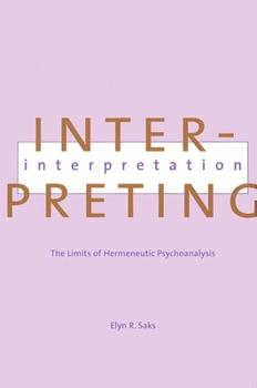 Hardcover Interpreting Interpretation: The Limits of Hermeneutic Psychoanalysis Book