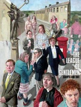 Hardcover The League of Gentlemen: Scripts and That Book