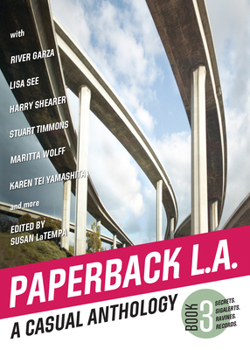 Paperback Paperback L.A. Book 3: A Casual Anthology: Secrets, Sigalerts, Ravines, Records Book
