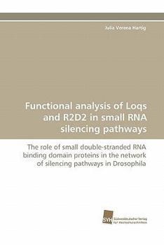 Paperback Functional Analysis of Loqs and R2D2 in Small RNA Silencing Pathways Book