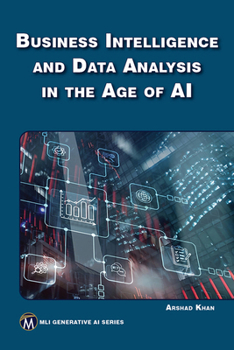 Paperback Business Intelligence and Data Analysis in the Age of AI Book
