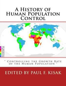 Paperback A History of Human Population Control: " Controlling the Growth Rate of the Human Population " Book