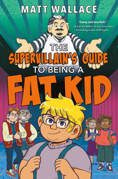 Hardcover The Supervillain's Guide to Being a Fat Kid Book