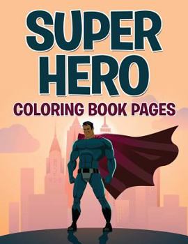 Paperback Superhero Coloring Book Pages Book