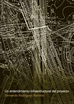 Paperback Un entendimiento infraestructural del proyecto [Spanish] Book