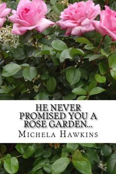 Paperback HE Never Promised You a Rose Garden... Book